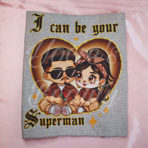 I Can Be Your Superman T-Shirt